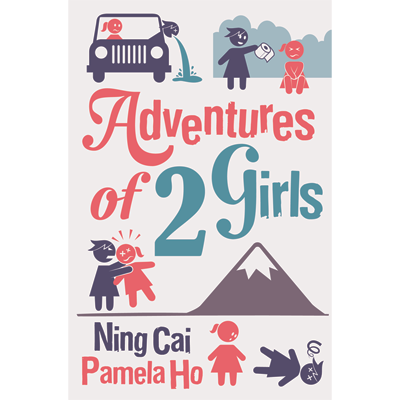Adventures of 2 Girls by Ning Cai (Magic Babe Ning) & Pamela Ho- Book