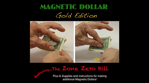 Magnetic Dollar w/Zone Zero Bill Routine (GOLD Edition) by Chazpro