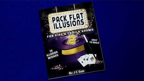 Pack Flat Illusions 2 for Kid's & Family Shows by JC Sum - Book