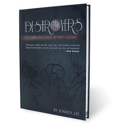 Destroyers by Troy Hooser, Joshua Jay, and Vanishing Inc. - Book