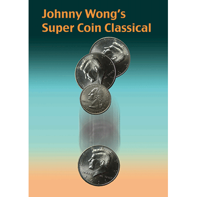 Johnny Wong's Super Coin Classical (w/DVD) by Johnny Wong - Trick