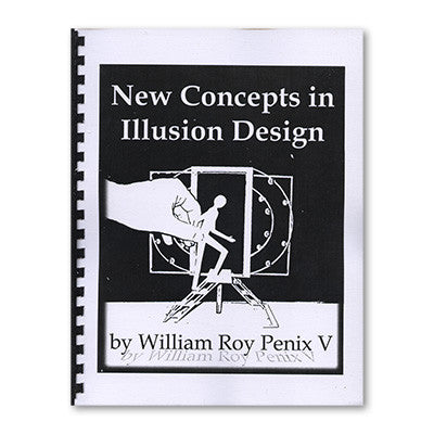 New Concepts in Illusion Design by William Roy Penix - Book