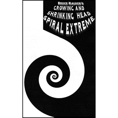 Shrinking And Growing Head Spiral Extreme by Bruce Kalver - Trick
